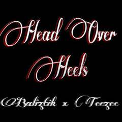 BALIZTIK x TEEZEE - Head Over Heels -