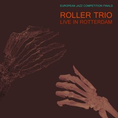 Roller Trio live in Rotterdam - European Jazz Competition Finals