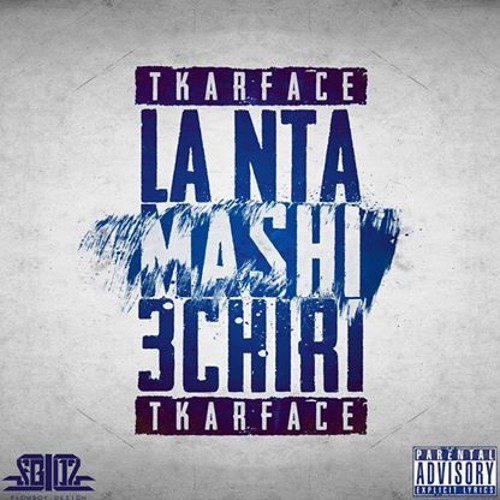 Tkarface (Lil G & The Wind) - La Nta Machi 3chiri
