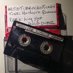 [FREE] Brock Out Crew - Hard Core Romance (King Yoof & Gold Dubs remix)