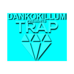 DankoKillum Presents Trap (Preview)