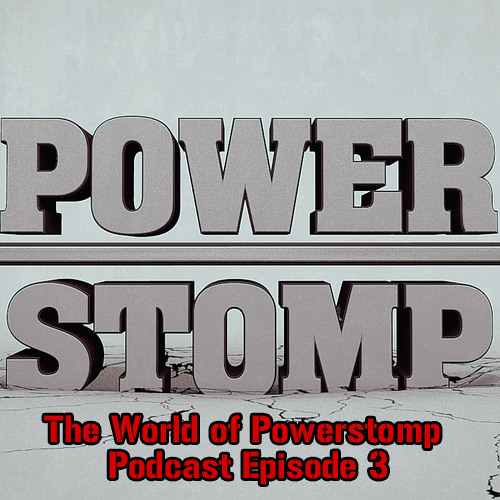 The World Of Powerstomp Podcast3 - Weekend Ravers Special -
