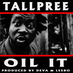 OIL IT- Tallpree
