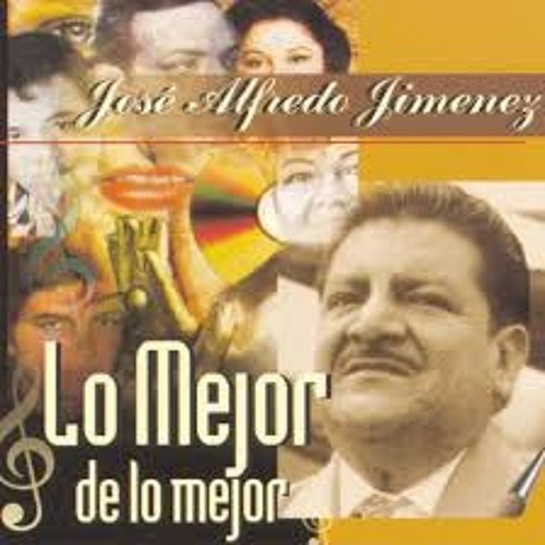 Stream Adan Morfinez Listen to JOSE. ALFREDO. JIMÉNEZ. MIX playlist