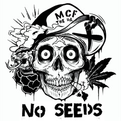 No Seeds-MCF X The D.A.