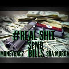 15. REAL SHIT!!! BY: BILLS FT. MONEY BAGZ & SHA MURDA
