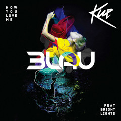 3LAU Feat. Bright Lights - How You Love Me (It's The Kue Remix!)