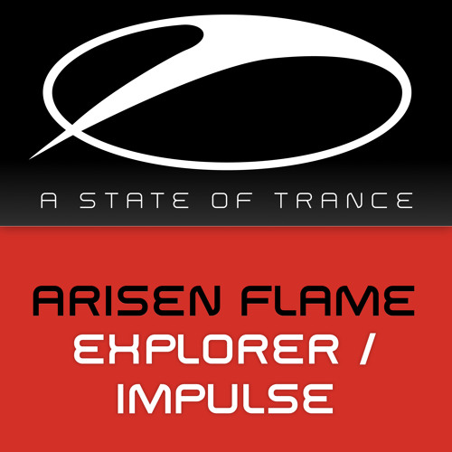 Arisen Flame - Explorer ****TUNE OF THE WEEK**** [A State Of Trance Episode 672] [OUT NOW!]