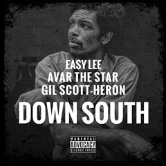 DOWN SOUTH featuring Avar the Star & Gil Scott-Heron