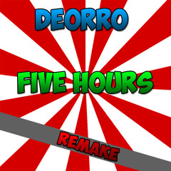Deorro Five Hours [Remake] By DJPUISSANCE
