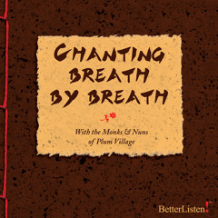 Chanting Breath By Breath at Plum Village - Preview 1