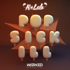 K+Lab - Pop Sick Ill (Original Mix)