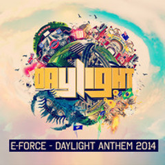 E - Force - Daylight (Anthem 2014)
