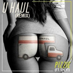 U-Haul Remix feat. Splyt