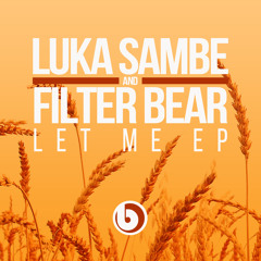 Luka Sambe & Filter Bear - Let Me (Original Mix) [Beatdown Records]