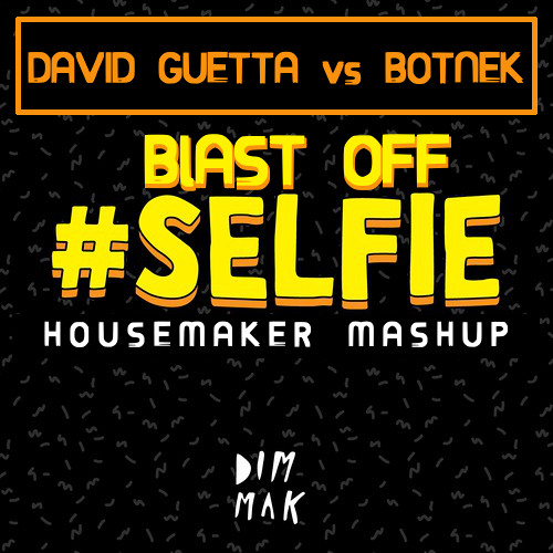 David Guetta vs Botnek – Blast Off Selfie (Housemaker Mashup)
