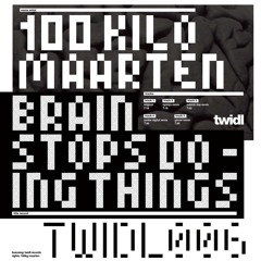 100 Kilo Maarten - Brain Stops Doing Things (Patrick DSP Remix)