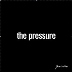 Jhene Aiko - The Pressure