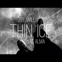 Thin Ice - Zee Will Ft. Nae Alma