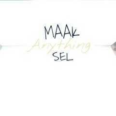 Maaksel - Anything