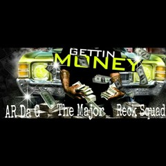 GETTIN MONEY ft.Reck squad