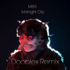 M83 - Midnight City (Dooplex Remix)
