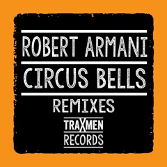 Robert Armani- Circus Bells (Josh Moseley's Orange Line Rework)