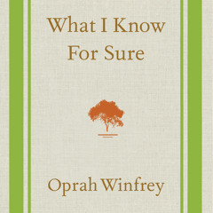What I Know For Sure written and read by Oprah Winfrey - audiobook excerpt