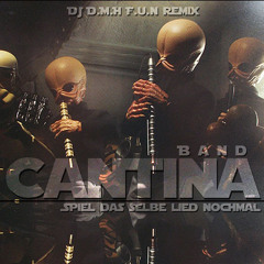 Cantina Band - Spiel den selben Song nochmal (DJ D.M.H Fun Mashup/Remix)