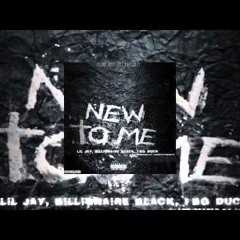 Lil Jay - New To Me (Feat. Billionaire Black & FBG Duck) [Prod. By Persian Beatz & Moses]