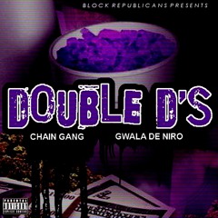 CHAIN GANG FT. GWALA DE NIRO- DOUBLE D'$