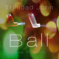 Trinidad Fish - Ball (Feat. PITTACUS)