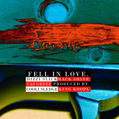 Dizzi Slick Ft. Caz Greez & Mack Shine - Fell In Love