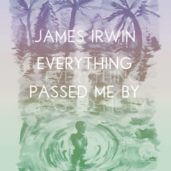 Everything Passed Me By