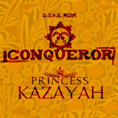 Princess Kazayah - Conqueror [Darker Shade]