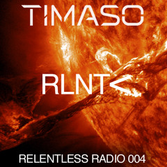 RELENTLESS RADIO 004