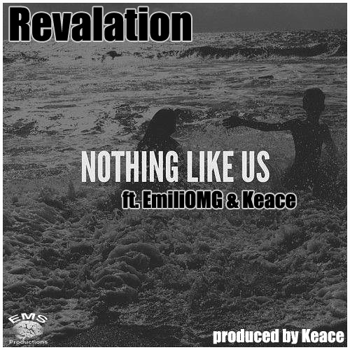 Revalation - Nothing Like Us Ft. EmliOMG & Keace (produced By Keace)
