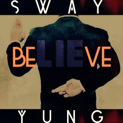 SWAY YUNG - Believe (Prod. By Blue H3FF)