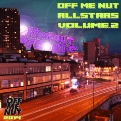 OFF ME NUT ALLSTARS VOLUME.2 - VARIOUS ARTISTS - (101st OMN Release !!) WWW.OFFMENUT.COM (preview)
