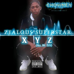 "XYZ (All My Ex's)" - Zealous Superstar