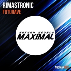 NGSMAX002 : Rimastronic - Futurave (Original Mix)[Available July 21]