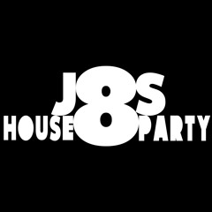 J8S - House Party