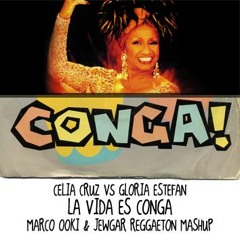Celia Cruz Vs Gloria Estefan - La Vida Es Conga  Marco Ooki Ft Jewgar Reggaeton Mashup