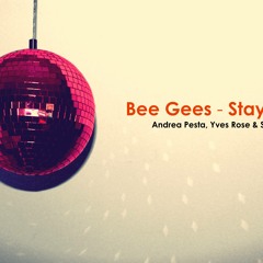 Bee Gees - Stayin' Alive -  (Andrea Pesta, Yves Rose & Seb Moril Mix)