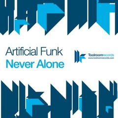 Artificial Funk - Never Alone (Original Club Mix)
