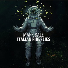 Mark Bale - Italian Fireflies (Edit)