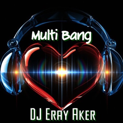 DJ Eray Aker - Multi Bang ( 2014 )
