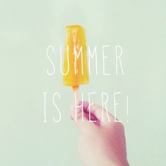 Summer Is Here!