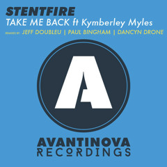 Dancyn Drone Remix Of 'Stentfire - Take Me Back (ft. Kymberley Myles) [Avantinova]' Now on Beatport
