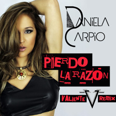Daniela Carpio - Pierdo La Razon (Valiente Remix)